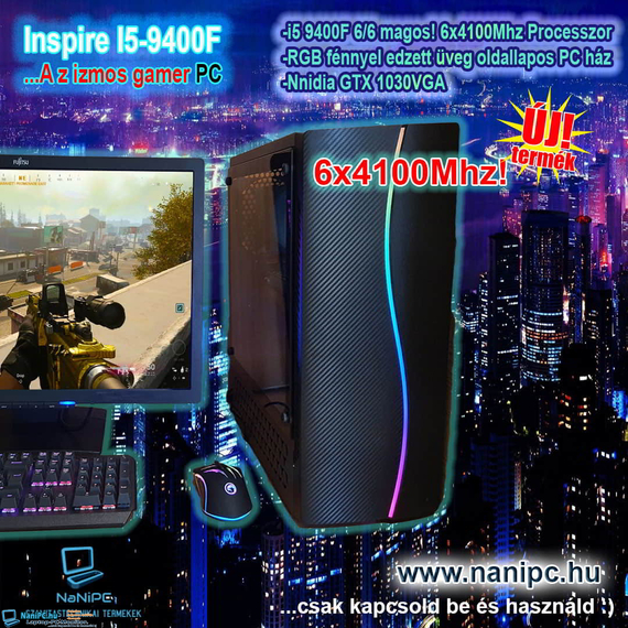 A még Ütősebb 4100Mhz Inspire Gamer PC i5-9400F/16DDR4/240SSD+1TB/GT1030 VGA